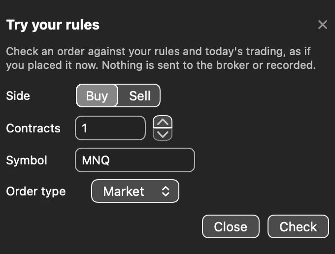 Try your rules: a 1-contract Buy on MNQ, ready to check
